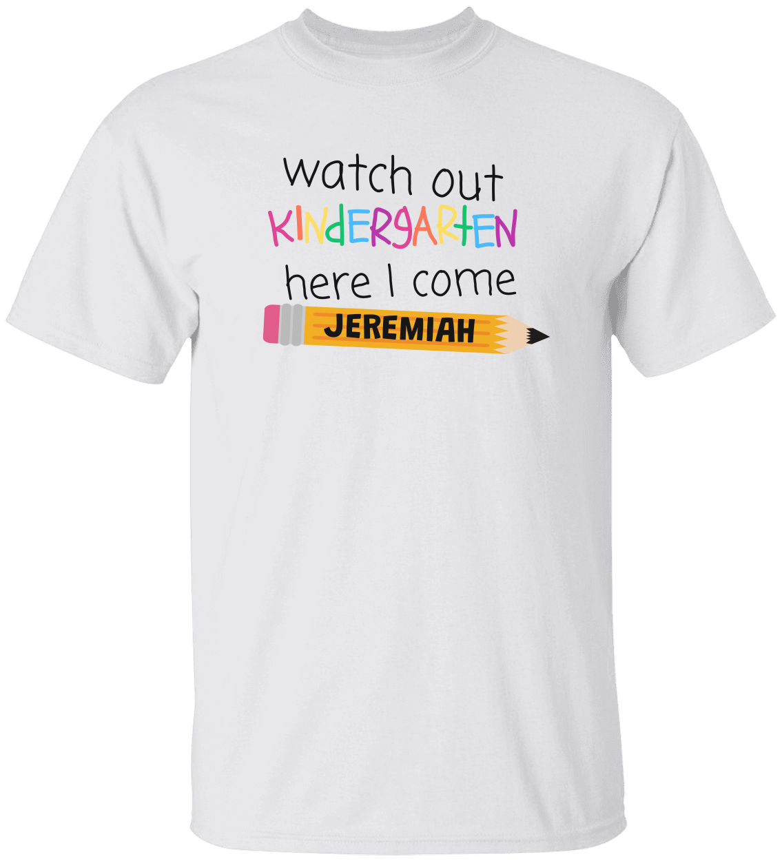 Watch Out Kindergarten - Personalized - Here I Come - Unisex TShirt