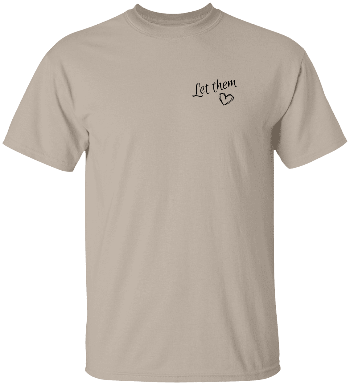 Let Them | 2 Sided Unisex Tshirt-Front & Back Printed | 5 Colors | Positive Saying
