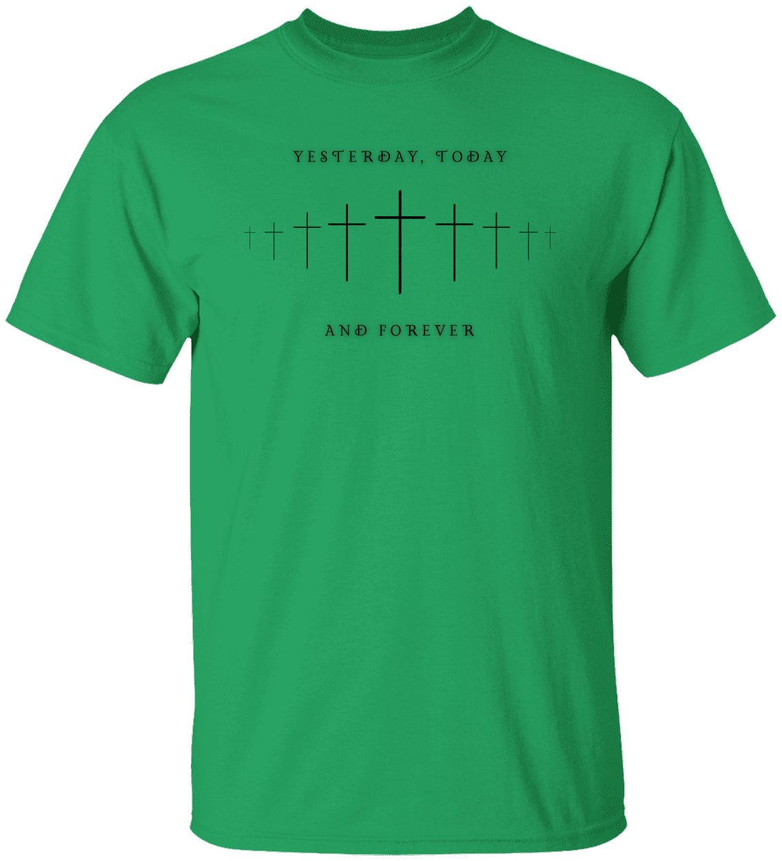 Cross Shirt | Yesteday, Today and Forever | Unisex Tee