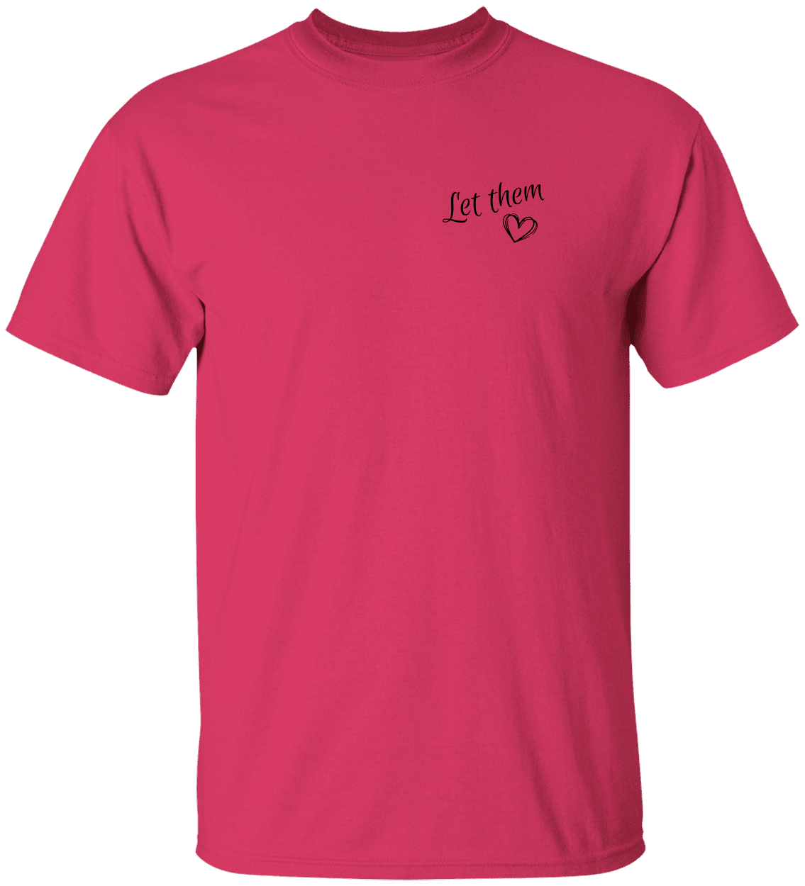 Let Them | 2 Sided Unisex Tshirt-Front & Back Printed | 5 Colors | Positive Saying