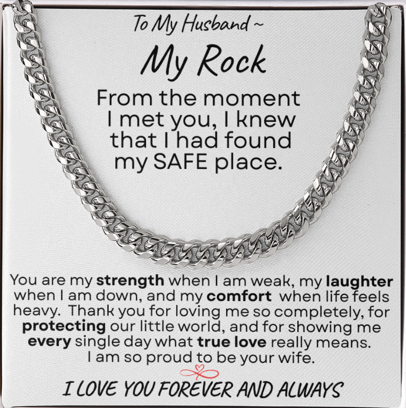 To My Husband | My Rock  |Cuban Chain | 4 Variances
