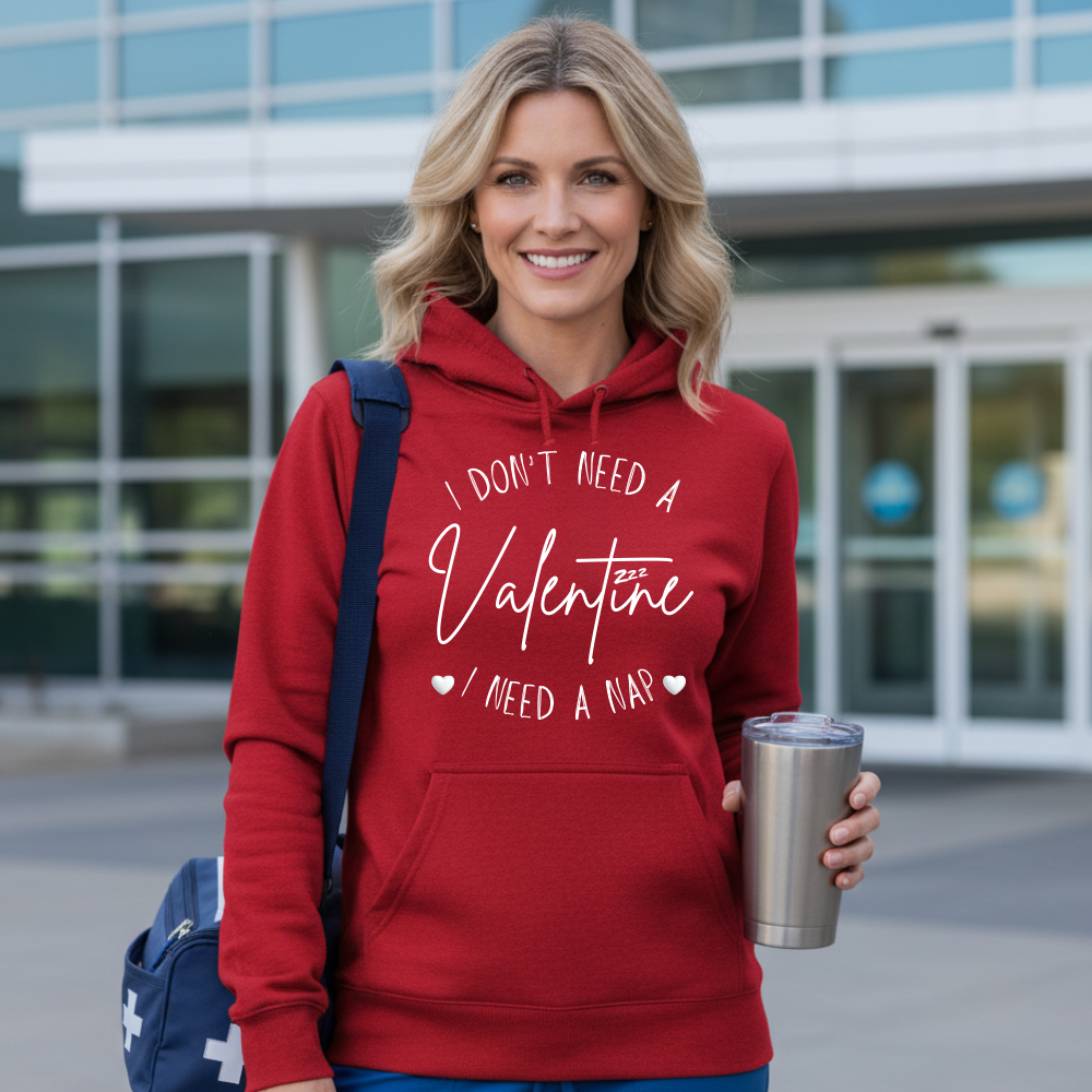 I Don't Need a Valentine I Need a Nap Unisex Hoodie - Funny Valentine's Day Shirt