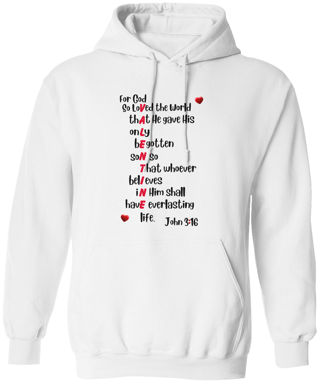 John 3:16 Valentine Hoodie - Faith & Love Scripture  Hooded Sweatshirt  - 5 color choices
