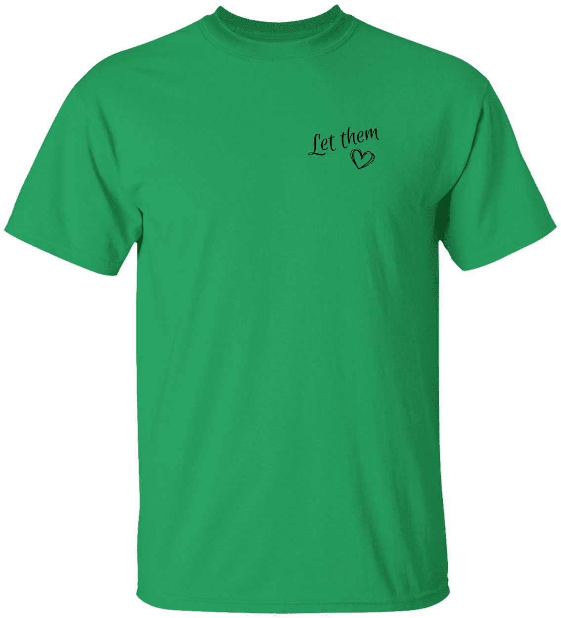 Let Them | 2 Sided Unisex Tshirt-Front & Back Printed | 5 Colors | Positive Saying