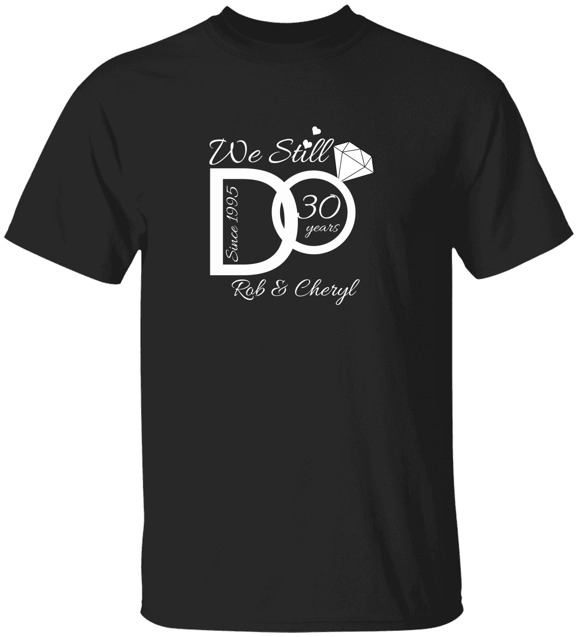 We Still Do – Personalized Anniversary Shirt -  BLACK TSHIRT