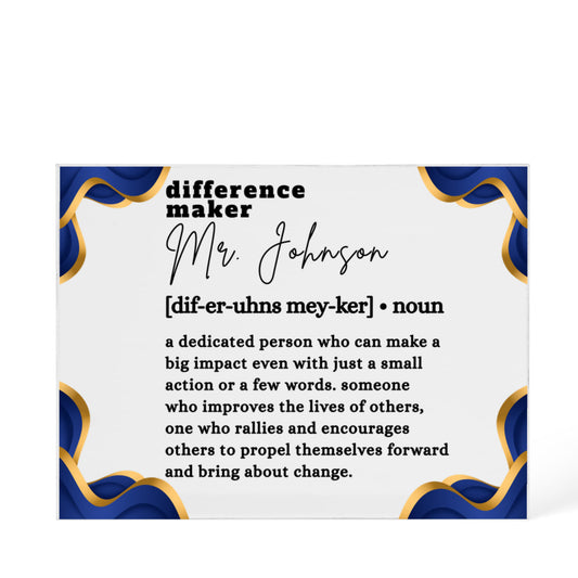Personalized "Difference Maker" Acrylic Block  7''x5.25''– Custom Teacher & Mentor Gift