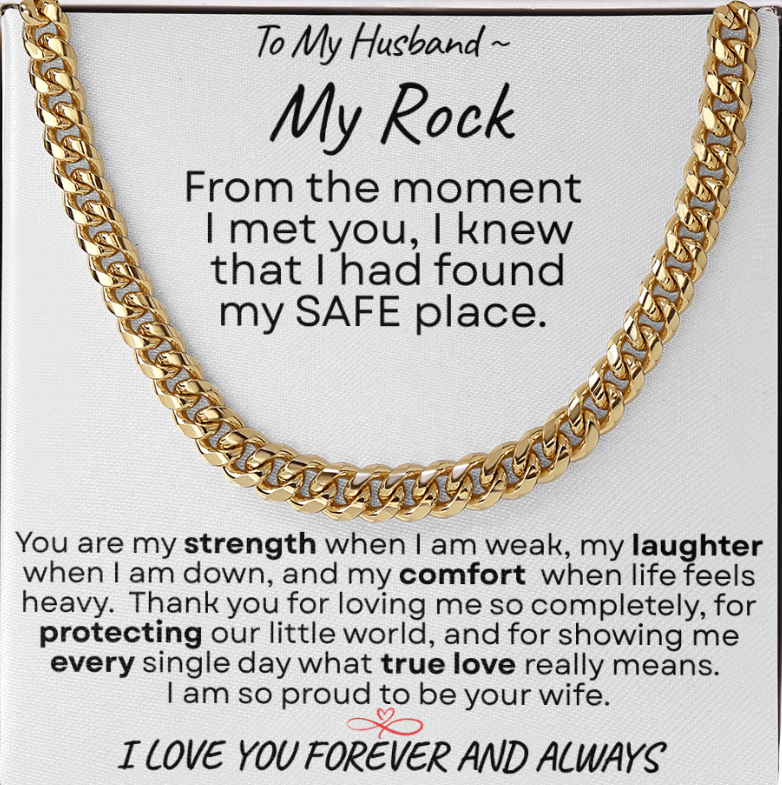 To My Husband | My Rock  |Cuban Chain | 4 Variances