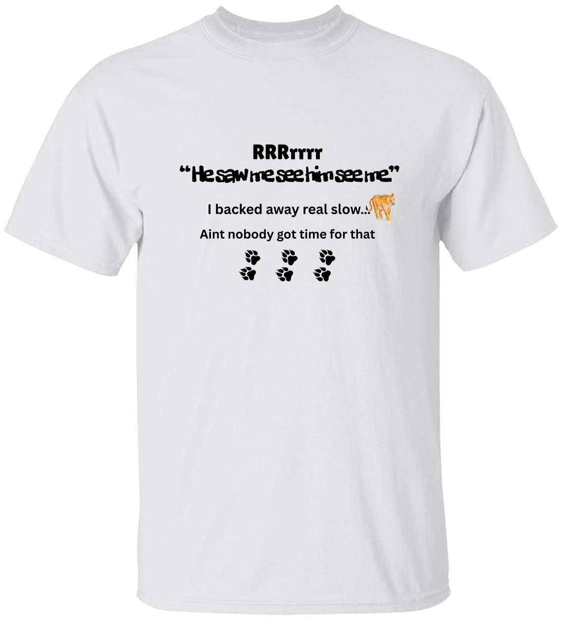 'He Saw Me See Him See Me – Backed Away Real Slow-Aint Nobody Got Time for That' Version - Urban Jungle Moment Tee - UNISEX T-Shirt