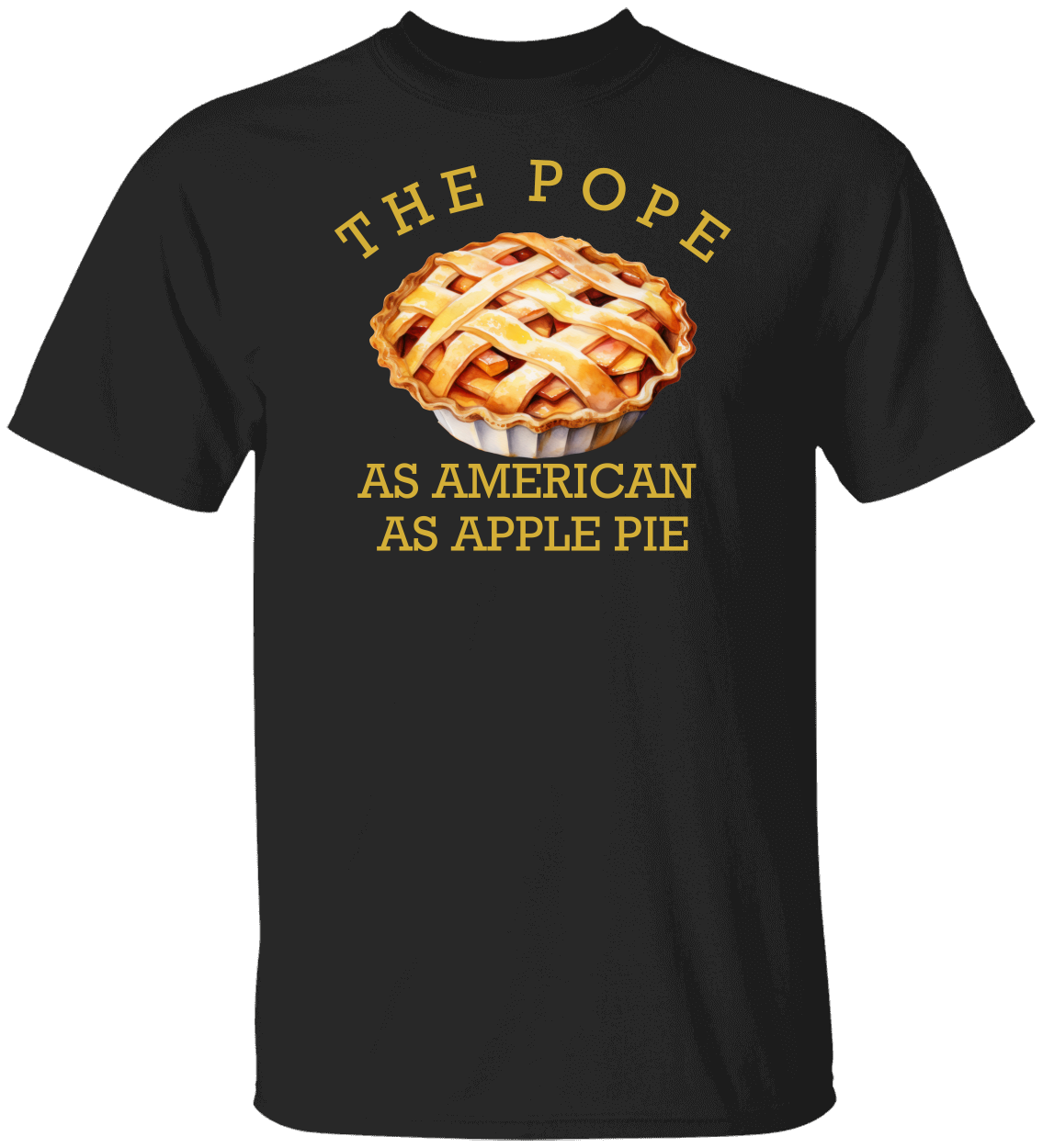 “The Pope – As American As Apple Pie” Retro Humor Tee