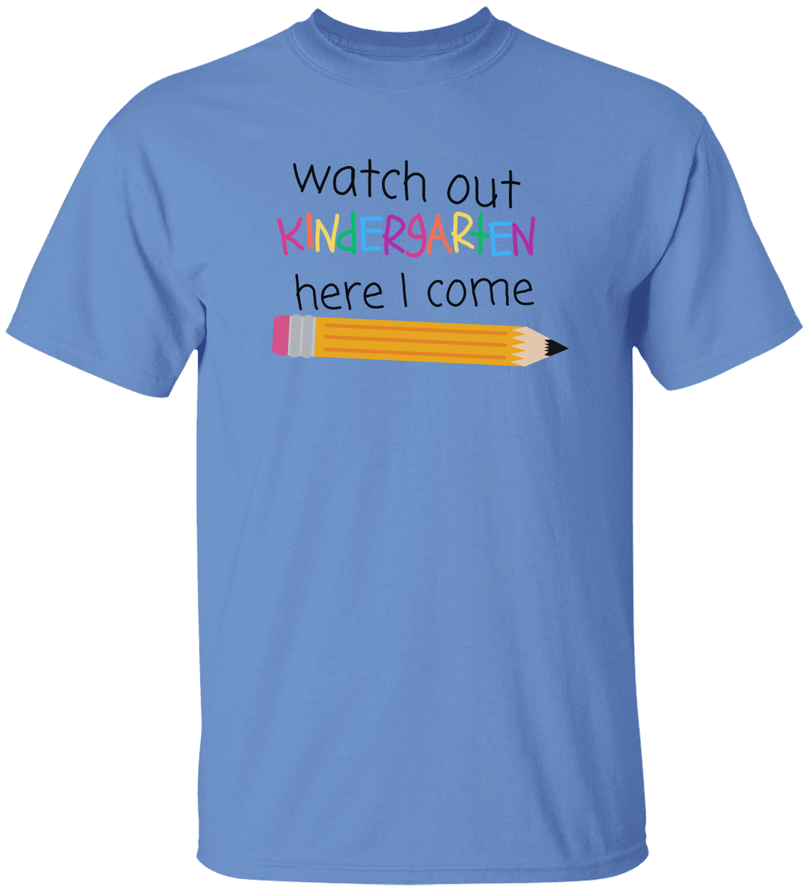 Watch Out Kindergarten -  Here I Come - Unisex TShirt