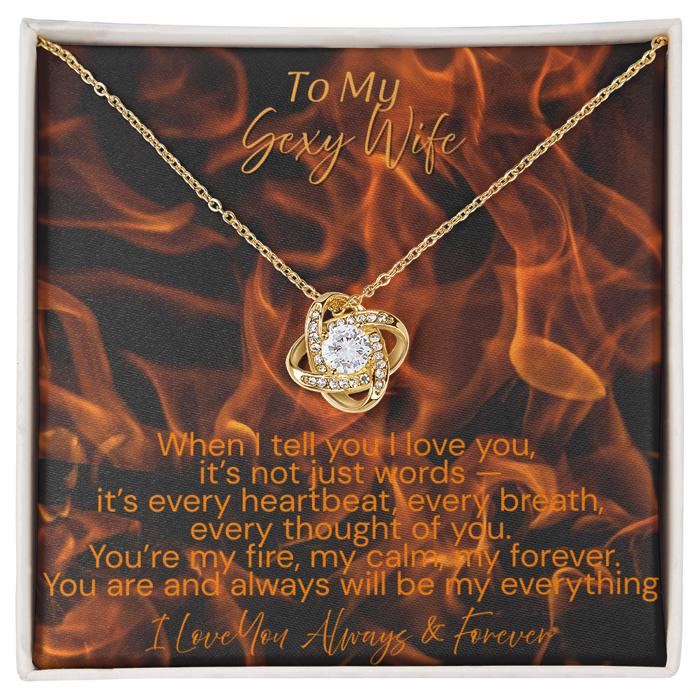 To My Sexy Wife – You’re My Fire, My Forever |Love Knot Necklace