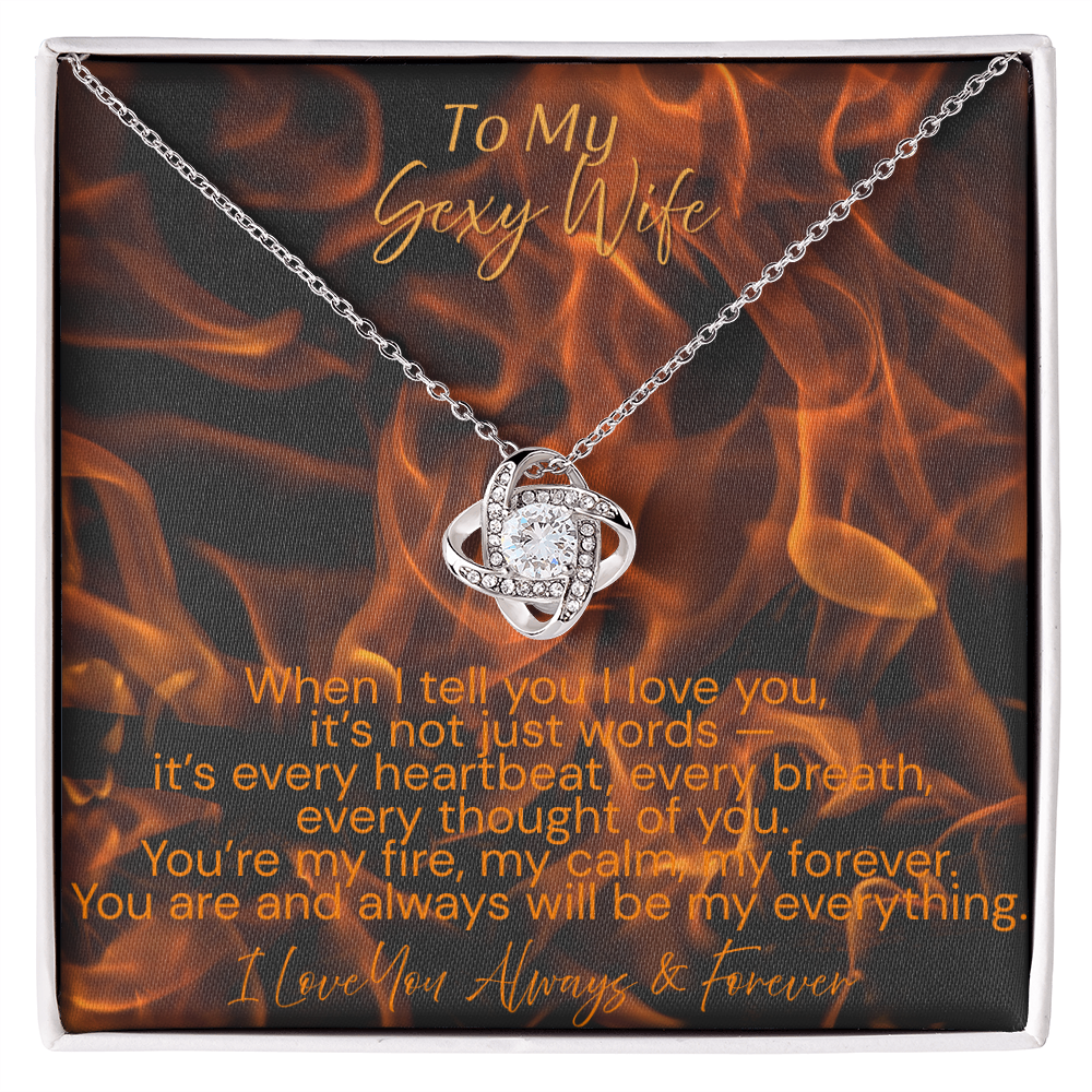 To My Sexy Wife – You’re My Fire, My Forever |Love Knot Necklace