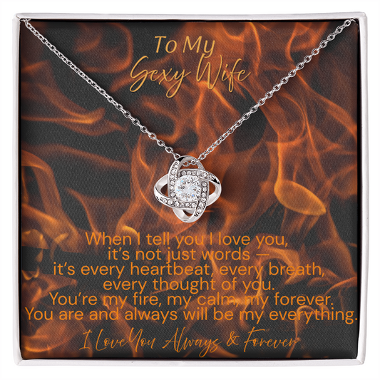 To My Sexy Wife – You’re My Fire, My Forever |Love Knot Necklace