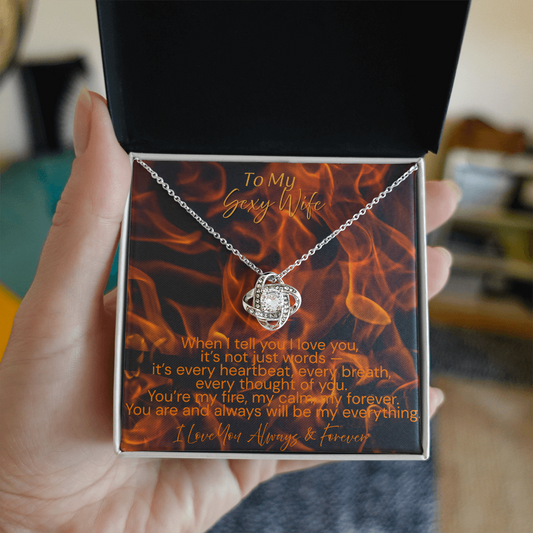 To My Sexy Wife – You’re My Fire, My Forever |Love Knot Necklace