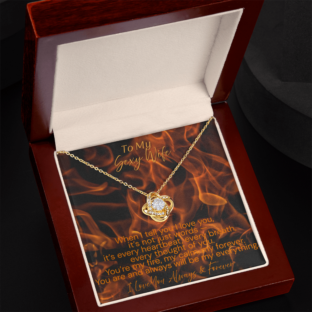 To My Sexy Wife – You’re My Fire, My Forever |Love Knot Necklace