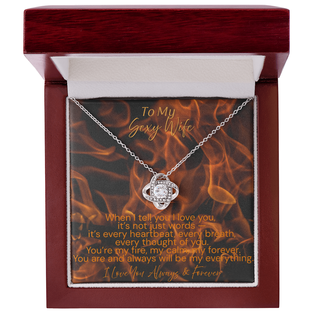 To My Sexy Wife – You’re My Fire, My Forever |Love Knot Necklace