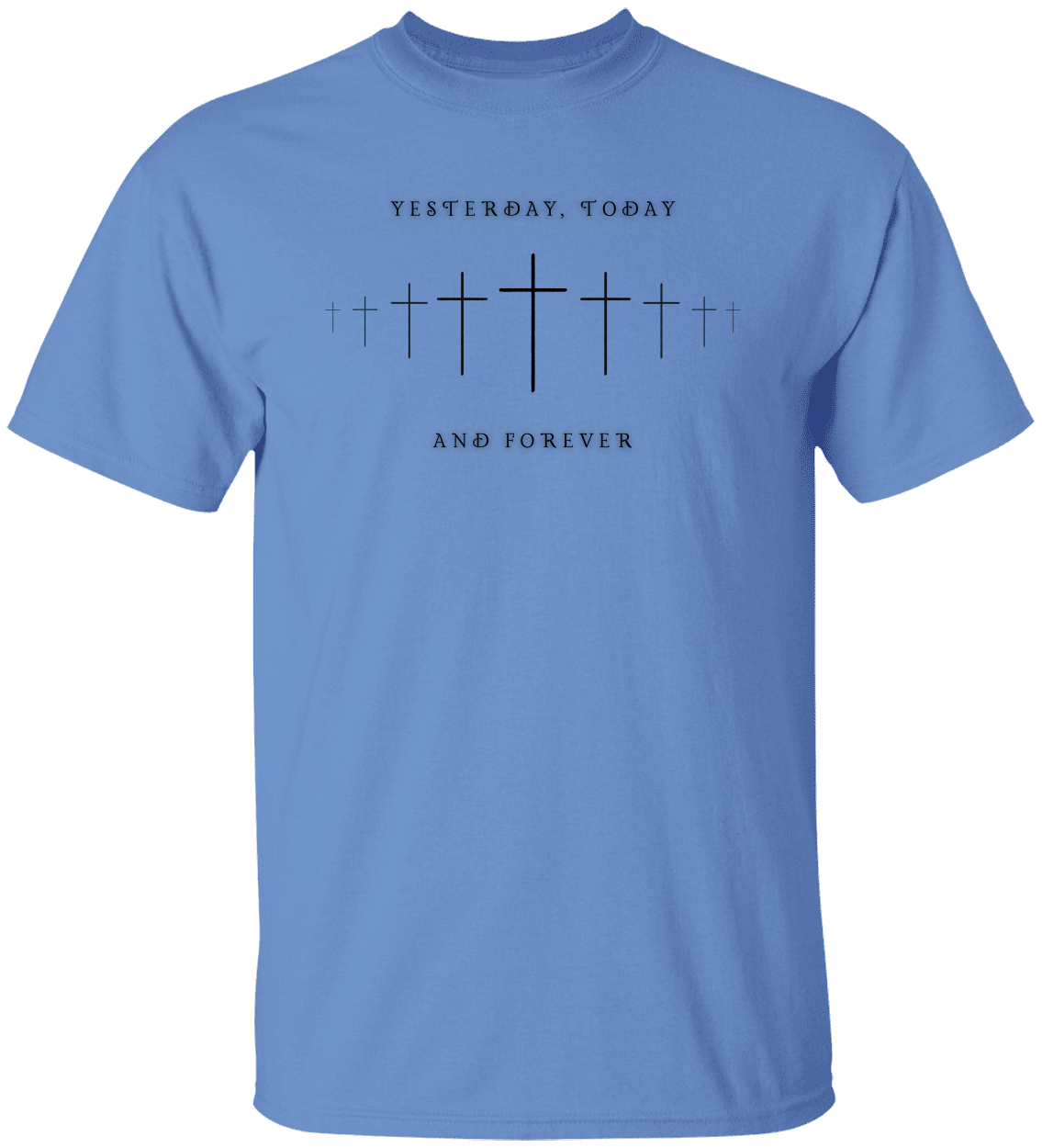 Cross Shirt | Yesteday, Today and Forever | Unisex Tee