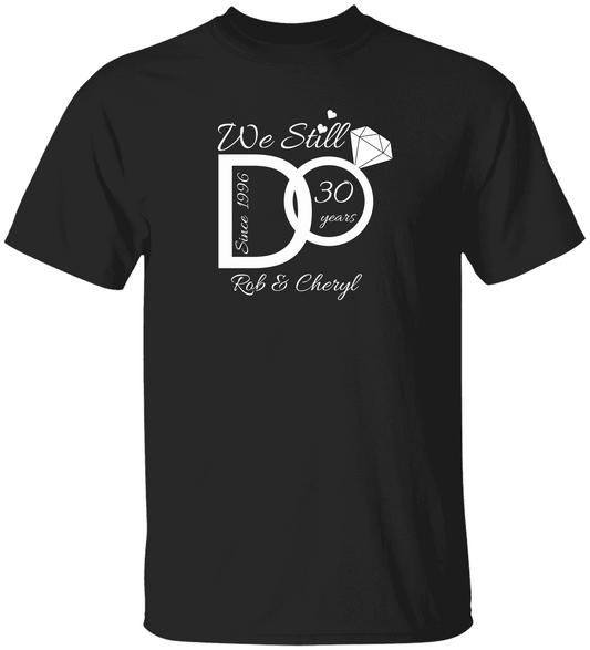 We Still Do – Personalized Anniversary Shirt -  BLACK TSHIRT