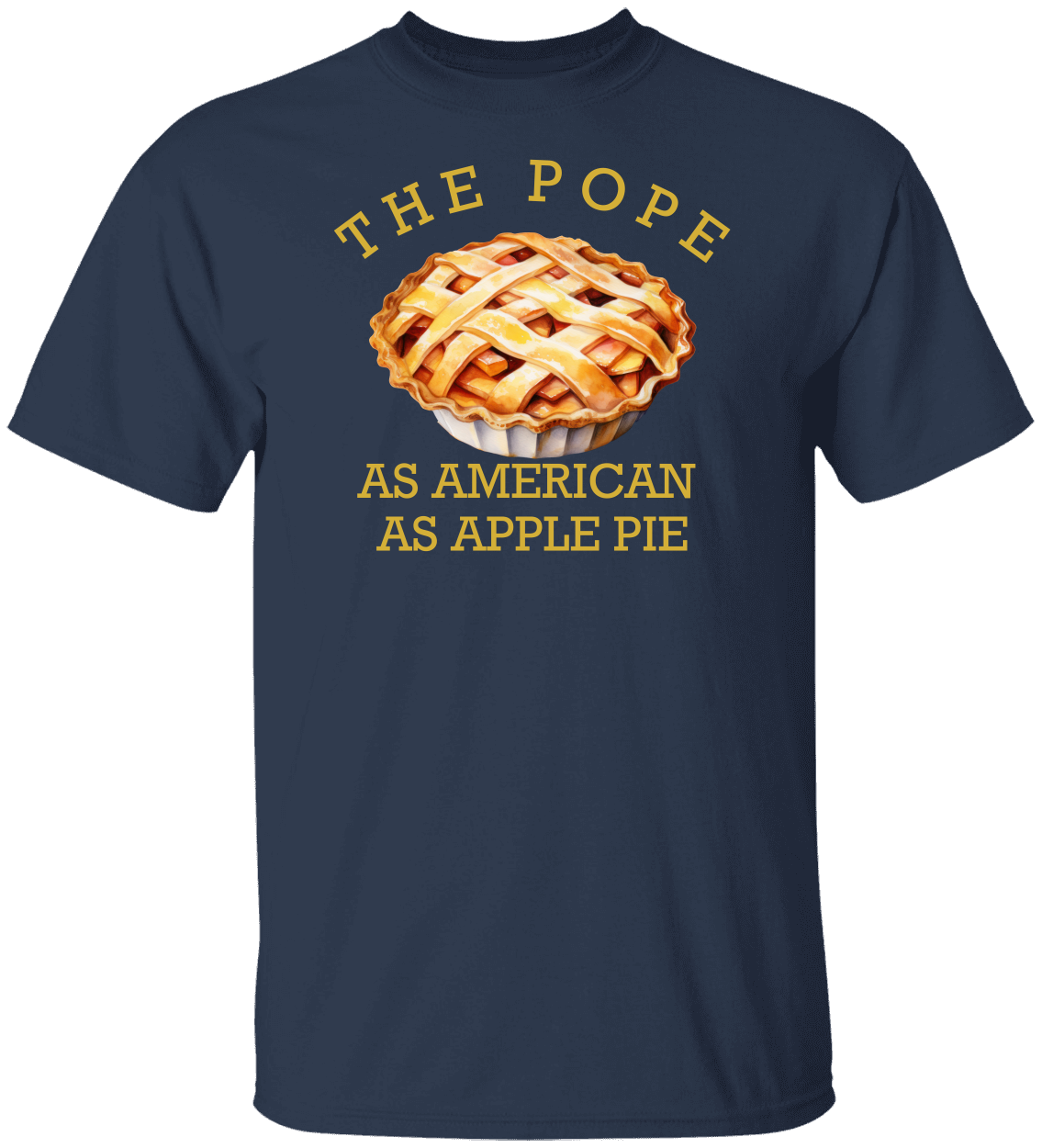 “The Pope – As American As Apple Pie” Retro Humor Tee
