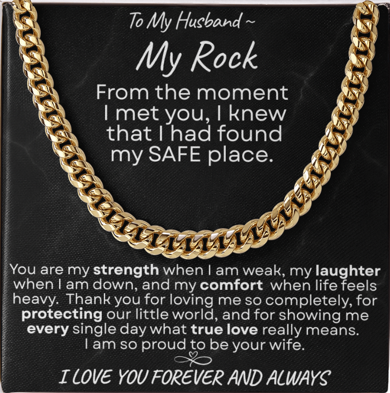 To My Husband | My Rock  |Cuban Chain | 4 Variances
