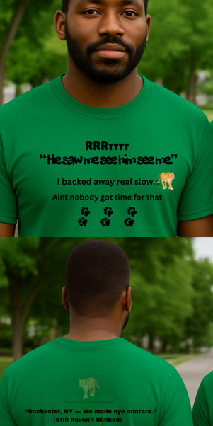 'He Saw Me See Him See Me – Backed Away Real Slow-Aint Nobody Got Time for That' Version - Urban Jungle Moment Tee - UNISEX T-Shirt