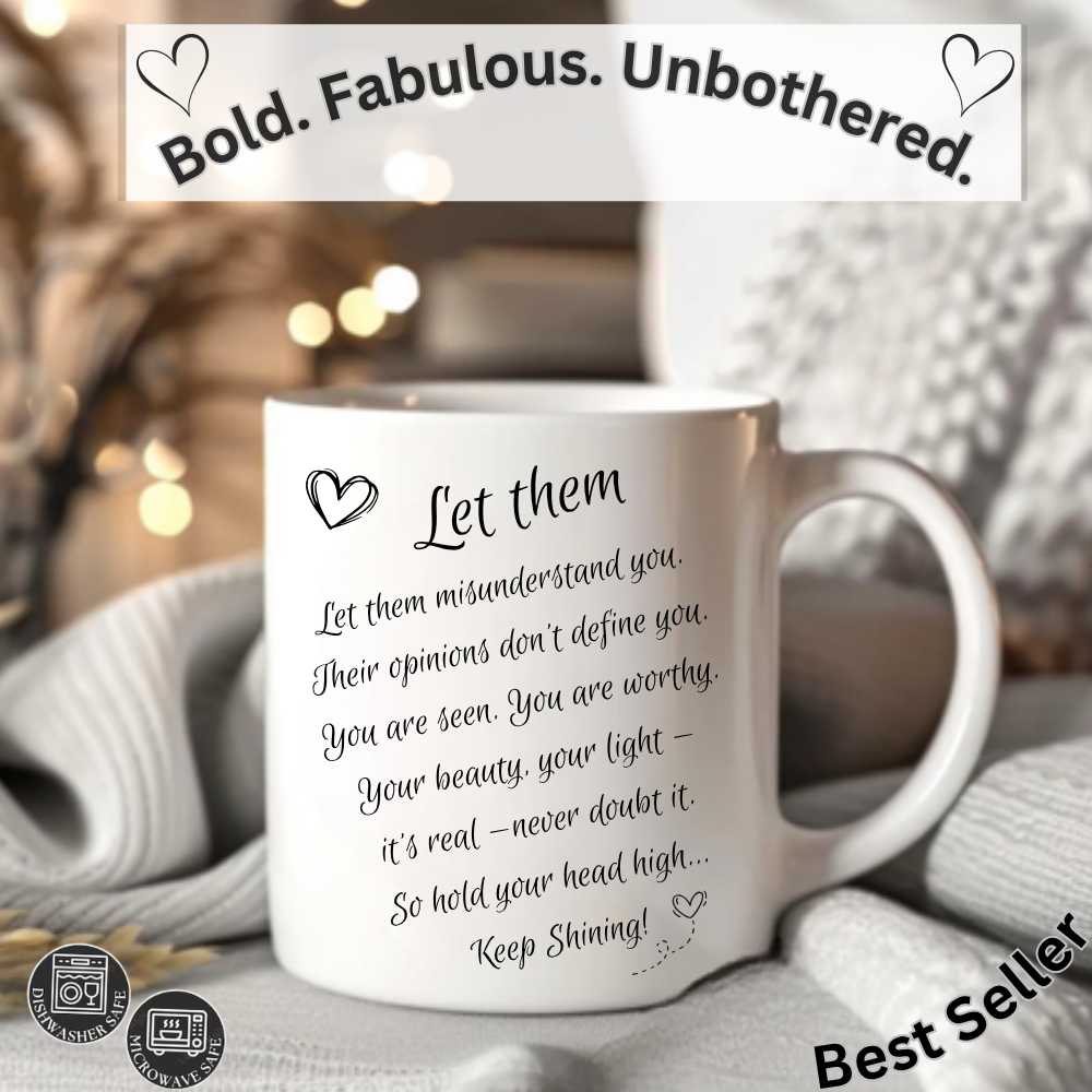 Let Them Mug – Empowerment Gift for Healing, Mental Health & Strength-2 Sided 11oz or 15oz White Mug